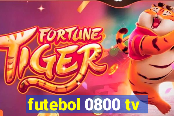 futebol 0800 tv